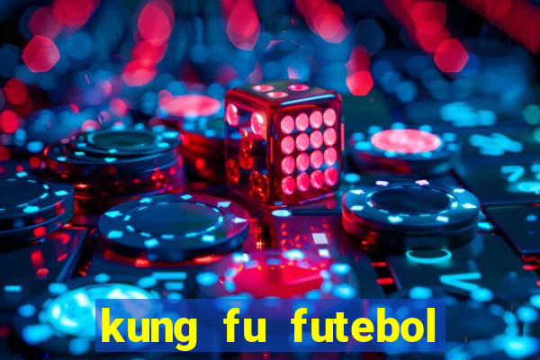 kung fu futebol clube download